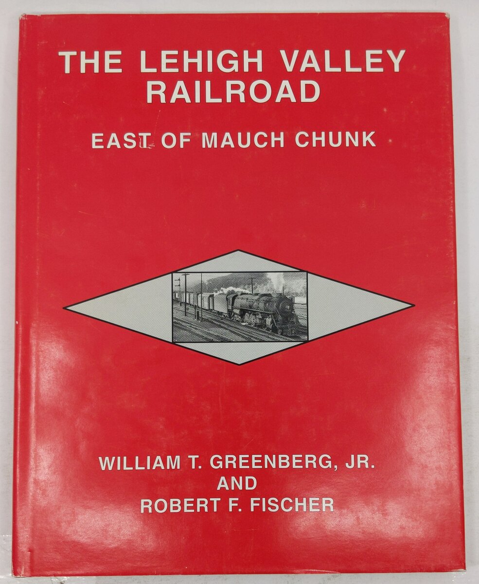 The Lehigh Valley Railroad Hardcover William T. Greenberg Jr, Robert F. Fischer VG