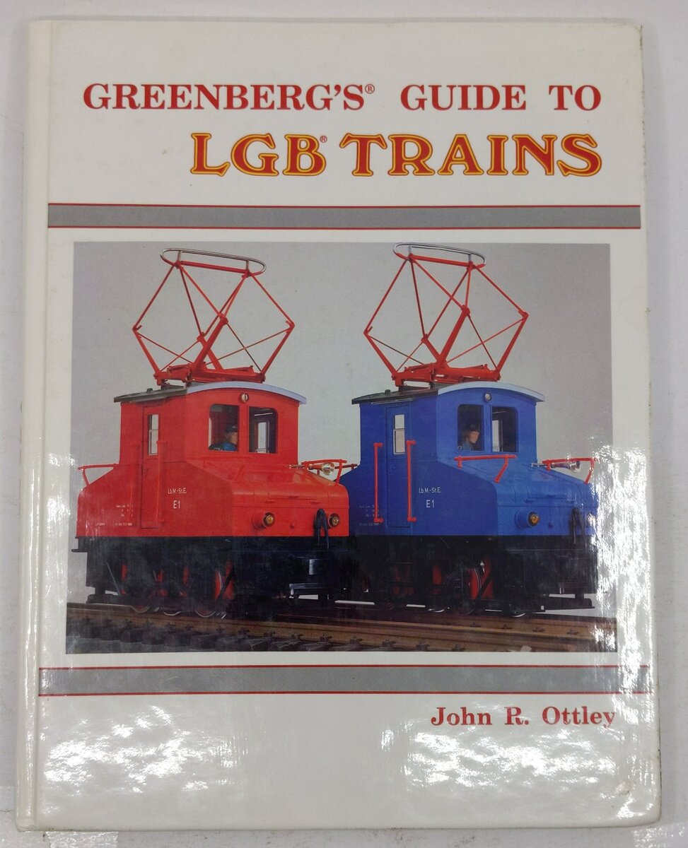 Greenberg’s Guide to LGB Trains Hardcover Book By John R. Ottley VG
