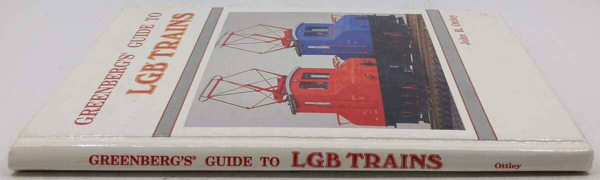 Greenberg’s Guide to LGB Trains Hardcover Book By John R. Ottley VG