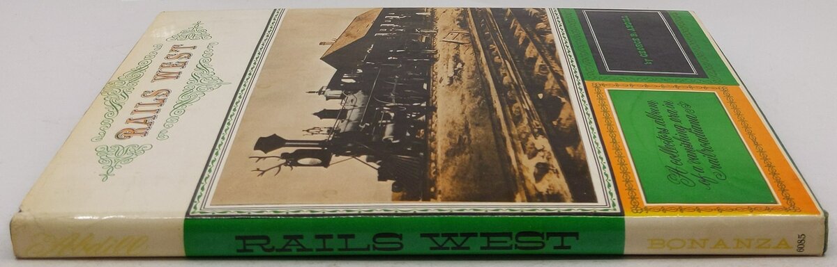 Rails West Hardcover Book By George B. Abdill VG