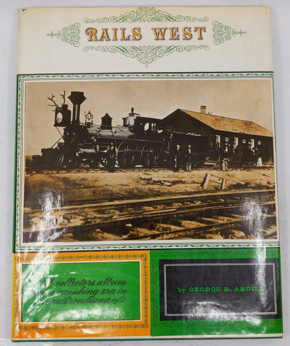 Rails West Hardcover Book By George B. Abdill VG