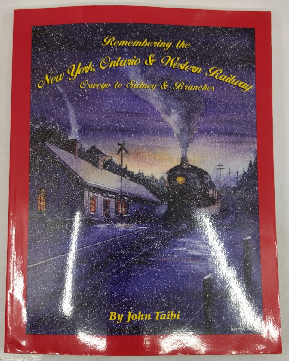 Remembering the New York, Ontairo & Western: Oswego to Sidney Paperback Book VG