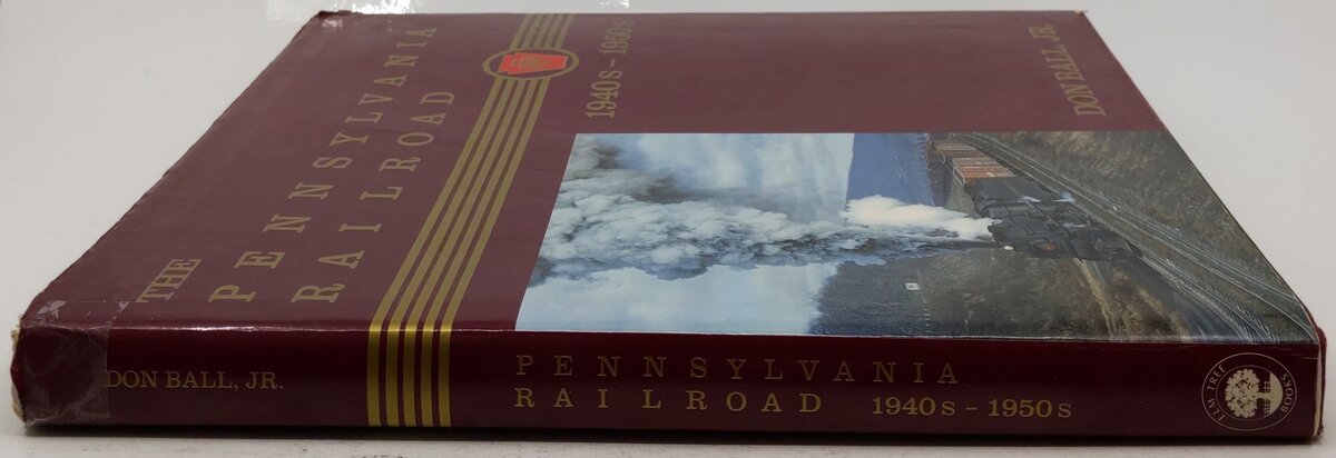 The Pennsylvania Railroad: 1940s-1950s Hardcover Book By Don Ball Jr. VG
