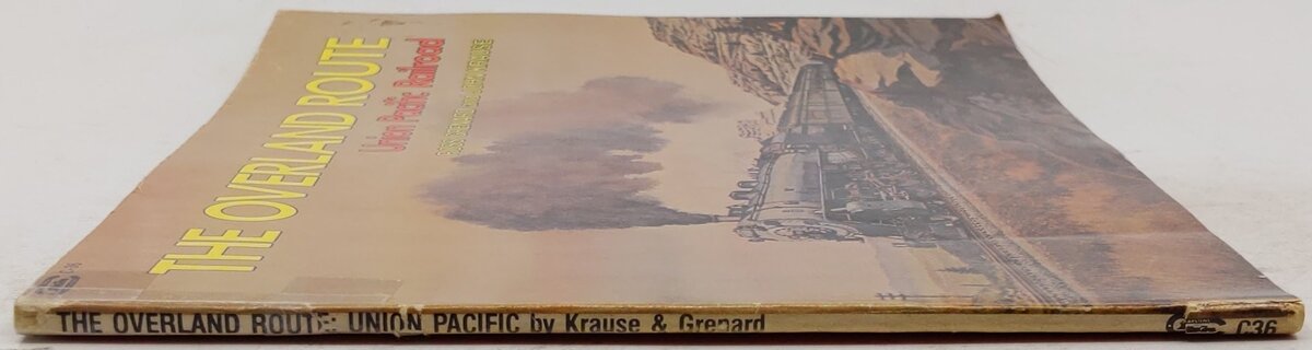 The Overland Route Union Pacific Railroad Paperback Book By Ross Grenard VG