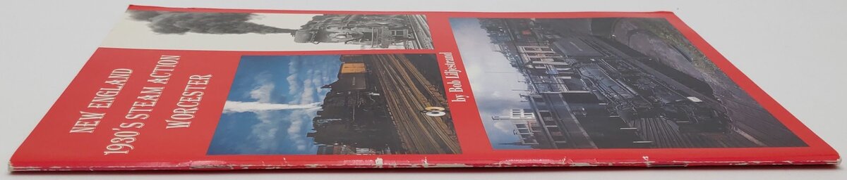 New England 1930s Steam Action Worcester Paperback Book By Bob Liljestrand VG