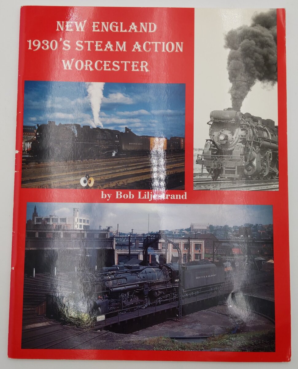 New England 1930s Steam Action Worcester Paperback Book By Bob Liljestrand VG