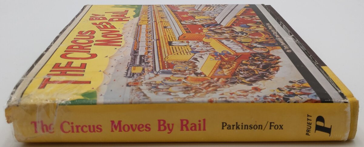 The Circus Moves by Rail Hardcover Book By Tom Parkinson & Charles Philip Fox