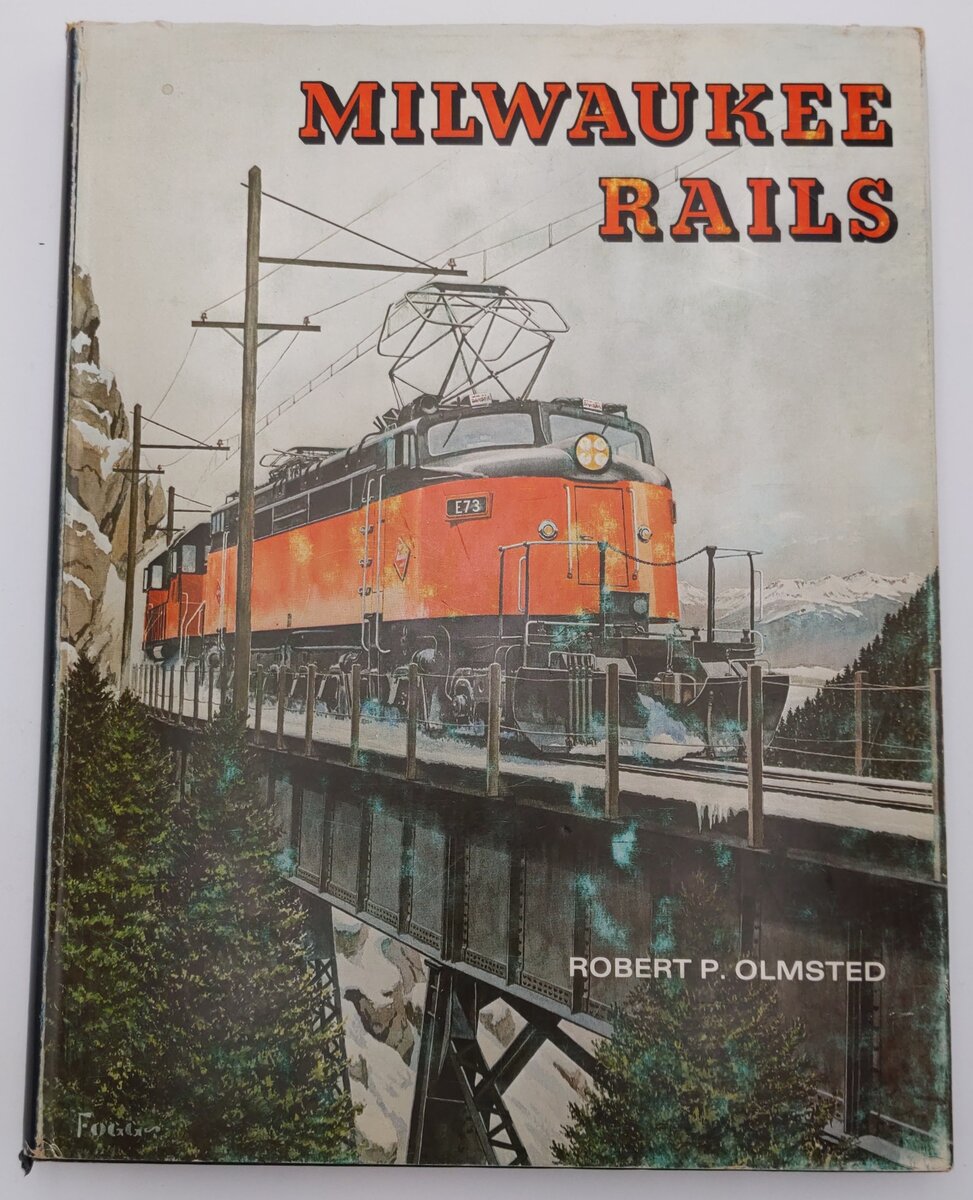 Milwaukee Rails Hardcover Book By Robert P. Olmsted VG