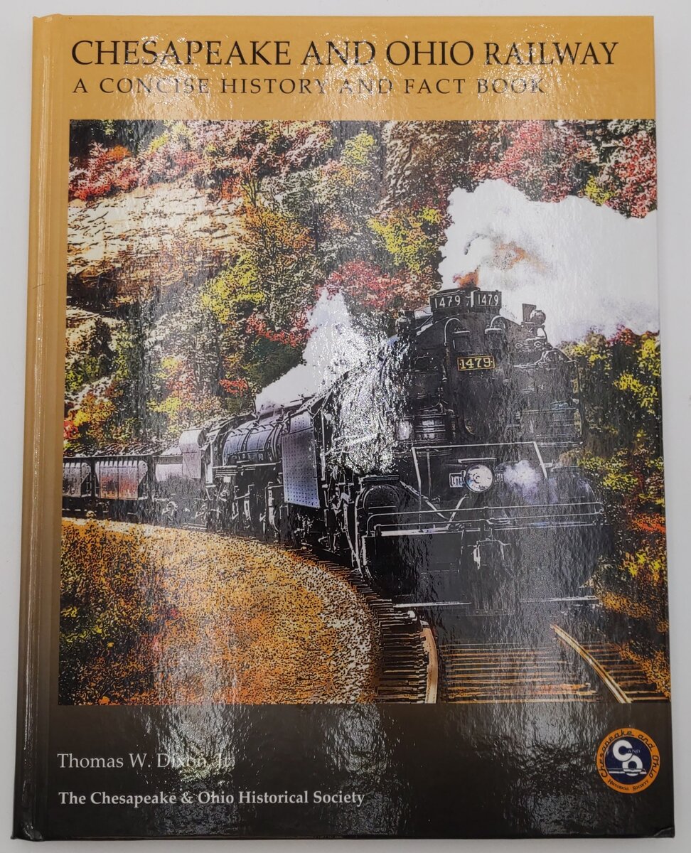 Chesapeake & Ohio Railway Hardcover Book By Thomas W. Dixon, Jr. EX