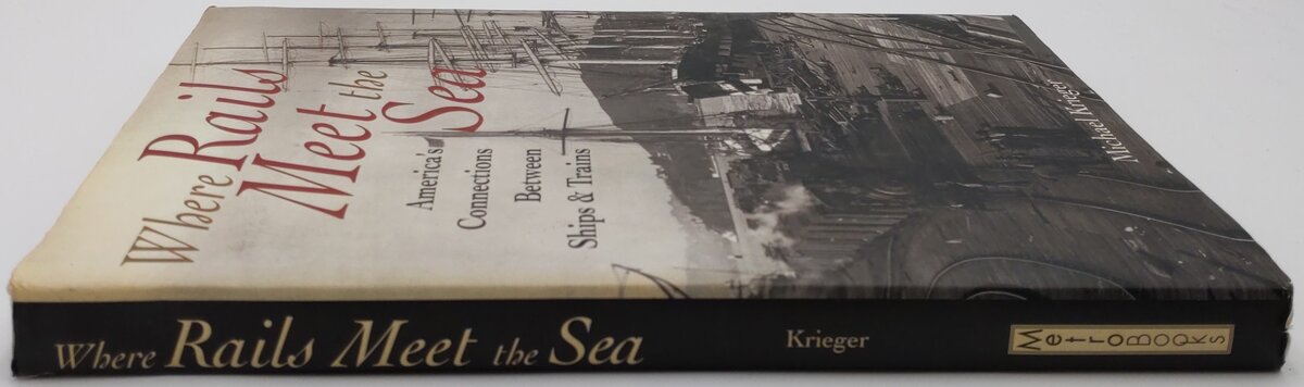 Where Rails Meet The Sea Hardcover Book By Michael Krieger VG