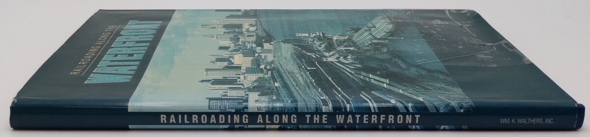 Railroading along the waterfront Hardcover Book By Eli Rantanes VG
