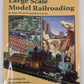 Beginners Guide To Large Scale Model Railroading Paperback Book VG