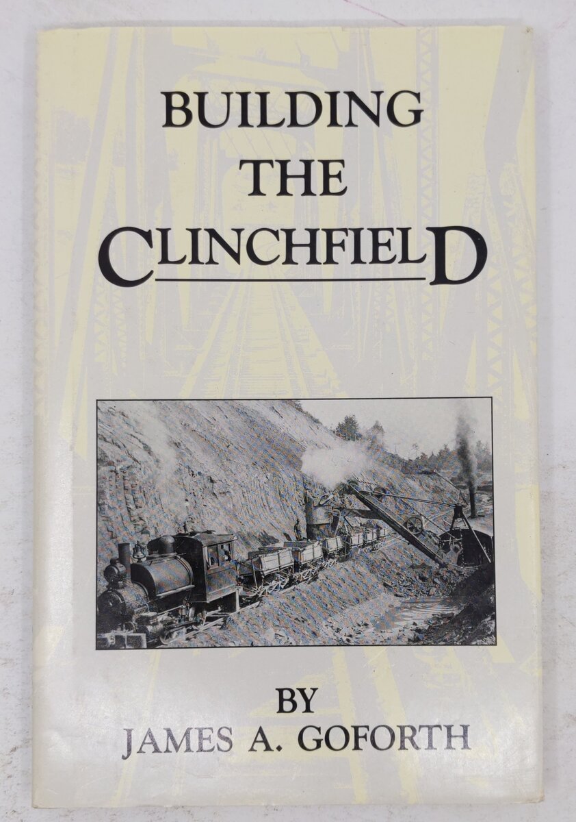 Building the Clinchfield Hardcover Book By James A. Goforth EX