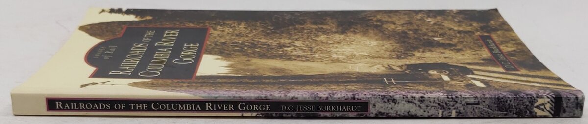 Railroads of the Columbia River Gorge Hardcover Book By D.C. Jesse Burkhardt EX