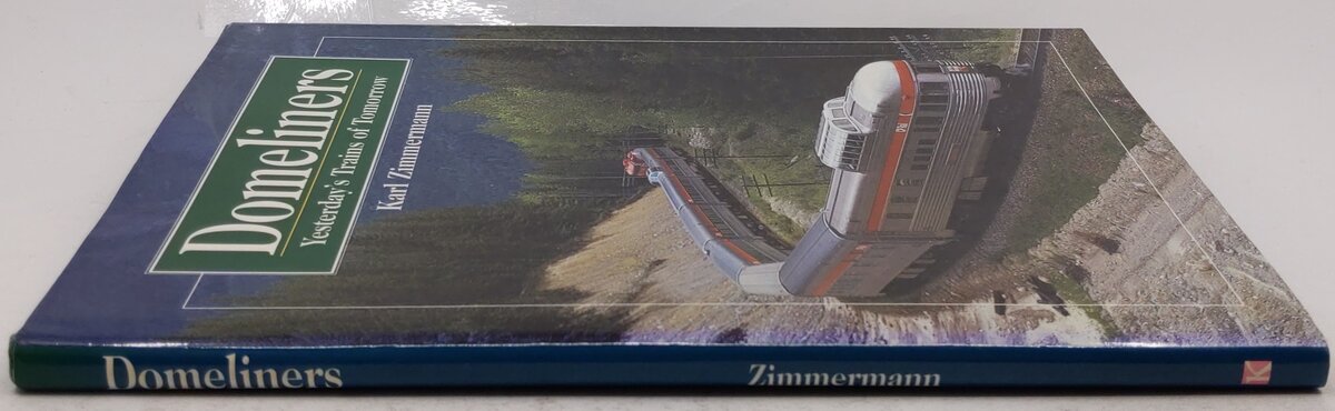 Domeliners Yesterday's Trains Of Tomorrow Hardcover Book By Karl Zimmermann EX