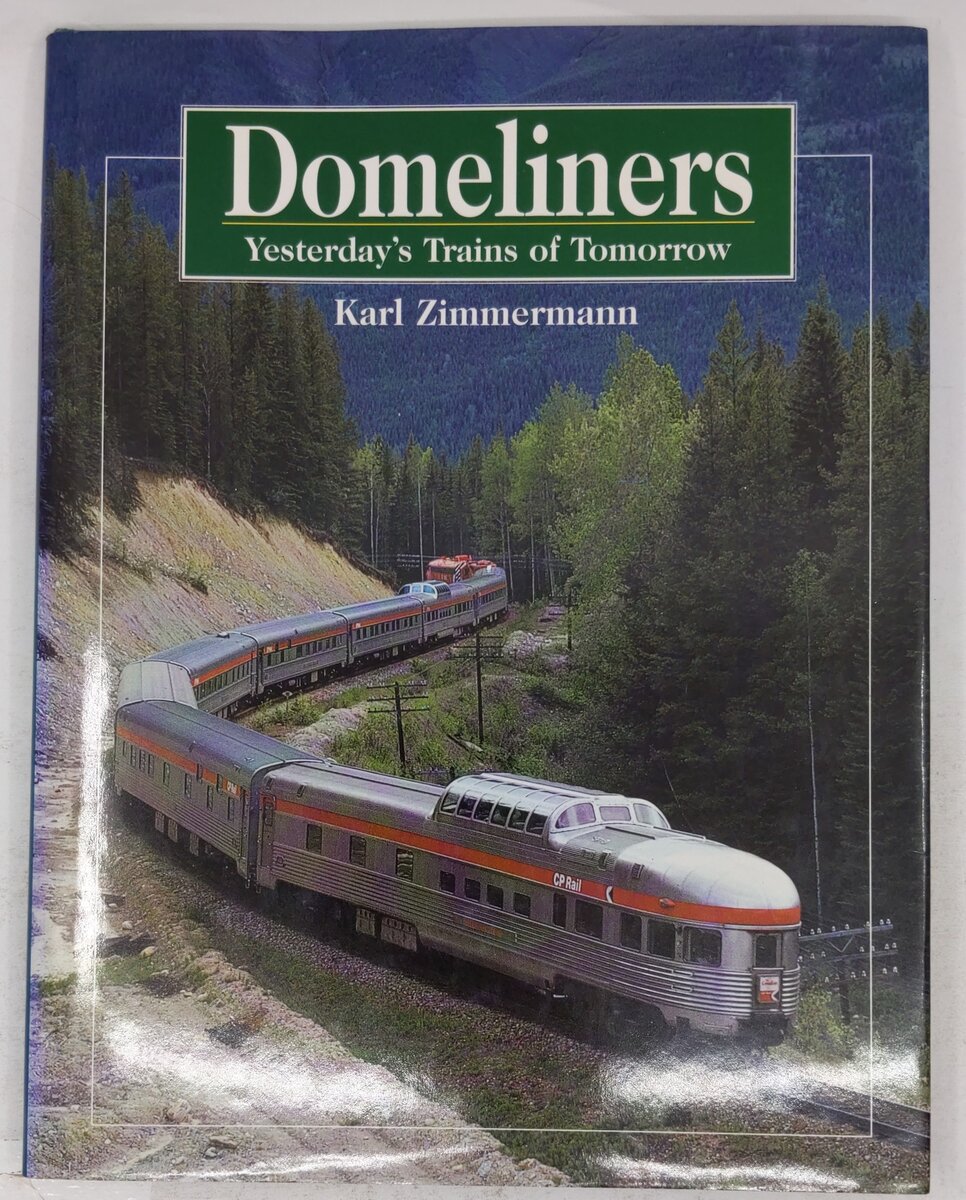 Domeliners Yesterday's Trains Of Tomorrow Hardcover Book By Karl Zimmermann EX