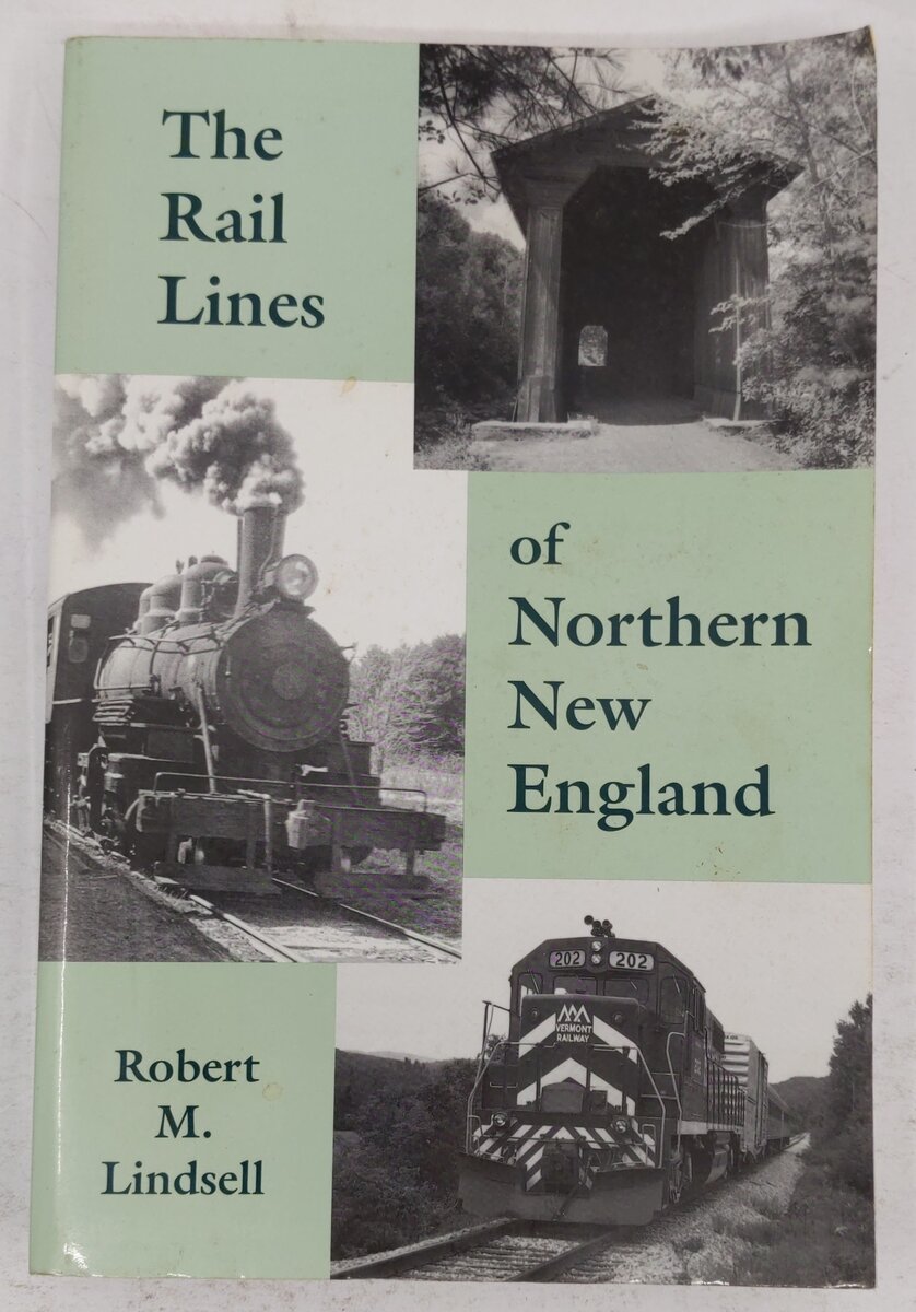 The Rail Lines of Northern New England Paperback Book By Robert M. Lindsell VG