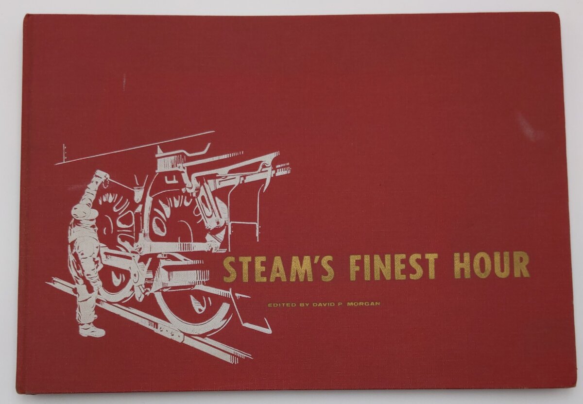 Steam's Finest Hour Hardcover Book By David P. Morgan VG