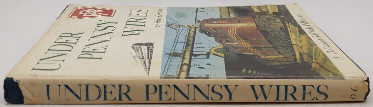 Under Pennsy Wires Hardcover Book By Paul Carleton VG