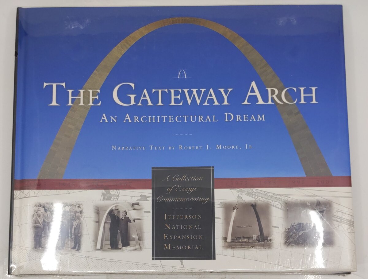 Gateway Arch: An Architectural Dream Hardcover  Book By Robert J. Moore Jr. MT