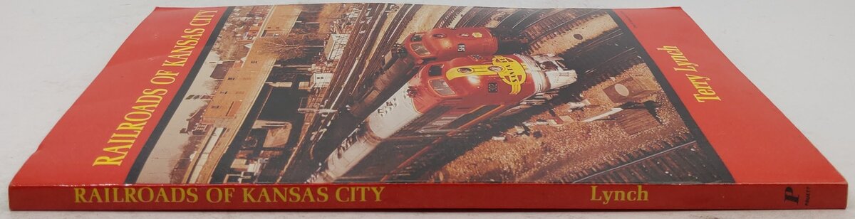 Railroads of Kansas City Paperback Book By Terry Lynch VG