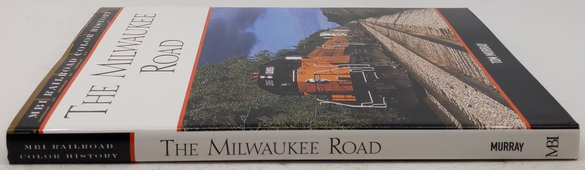The Milwaukee Road  Hardcover Book By Tom Murray EX