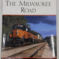 The Milwaukee Road  Hardcover Book By Tom Murray EX