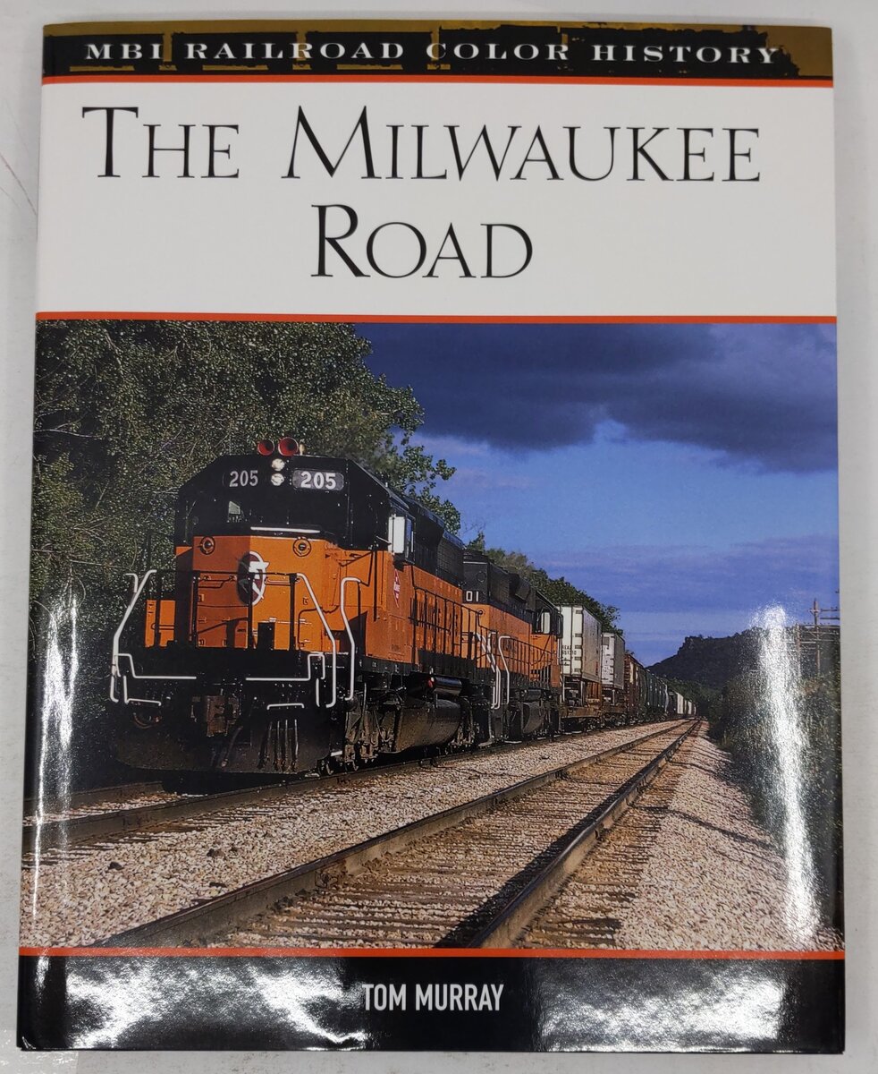 The Milwaukee Road  Hardcover Book By Tom Murray EX