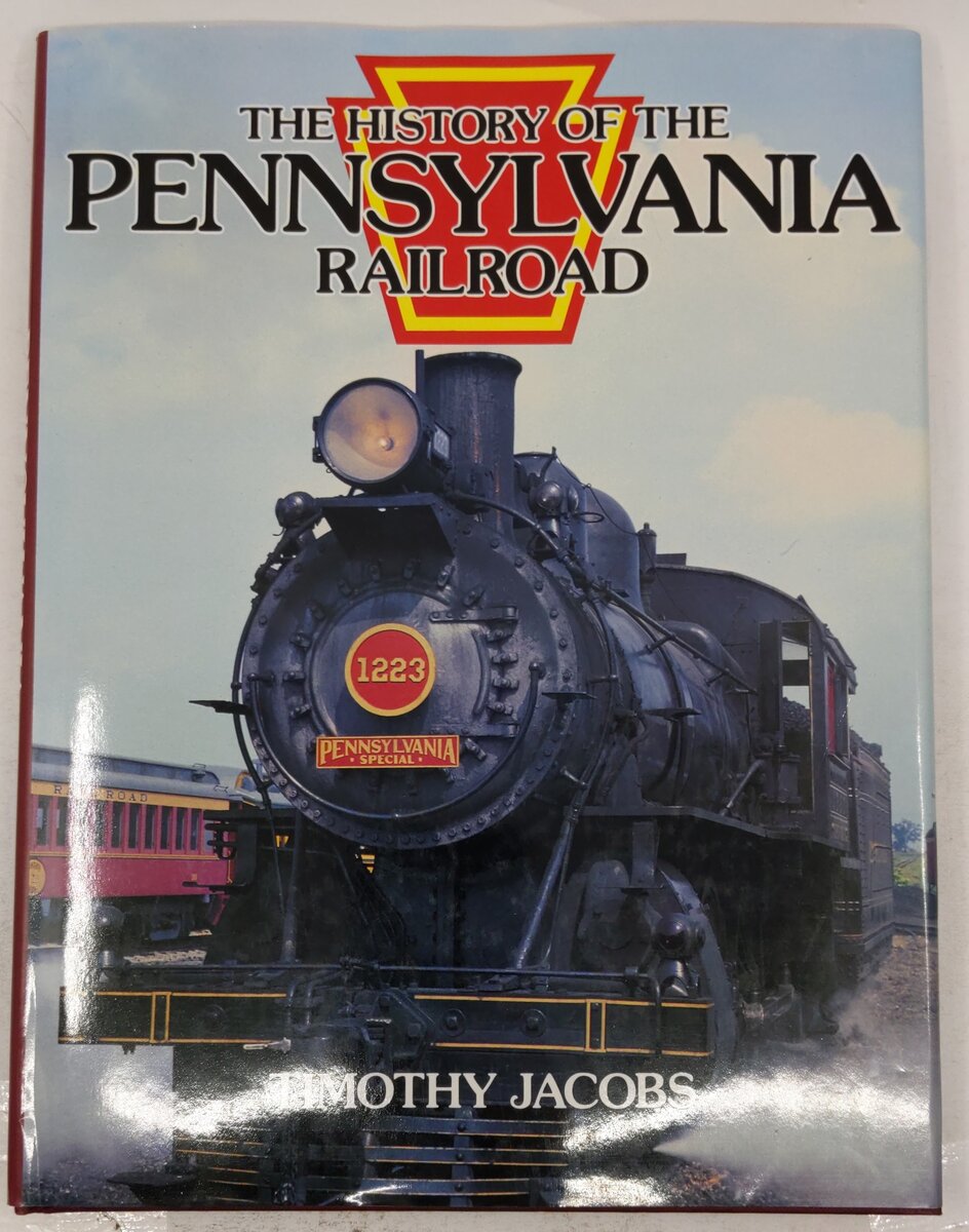 History of the Pennsylvania Railroad Hardcover Book By Timothy Jacobs EX