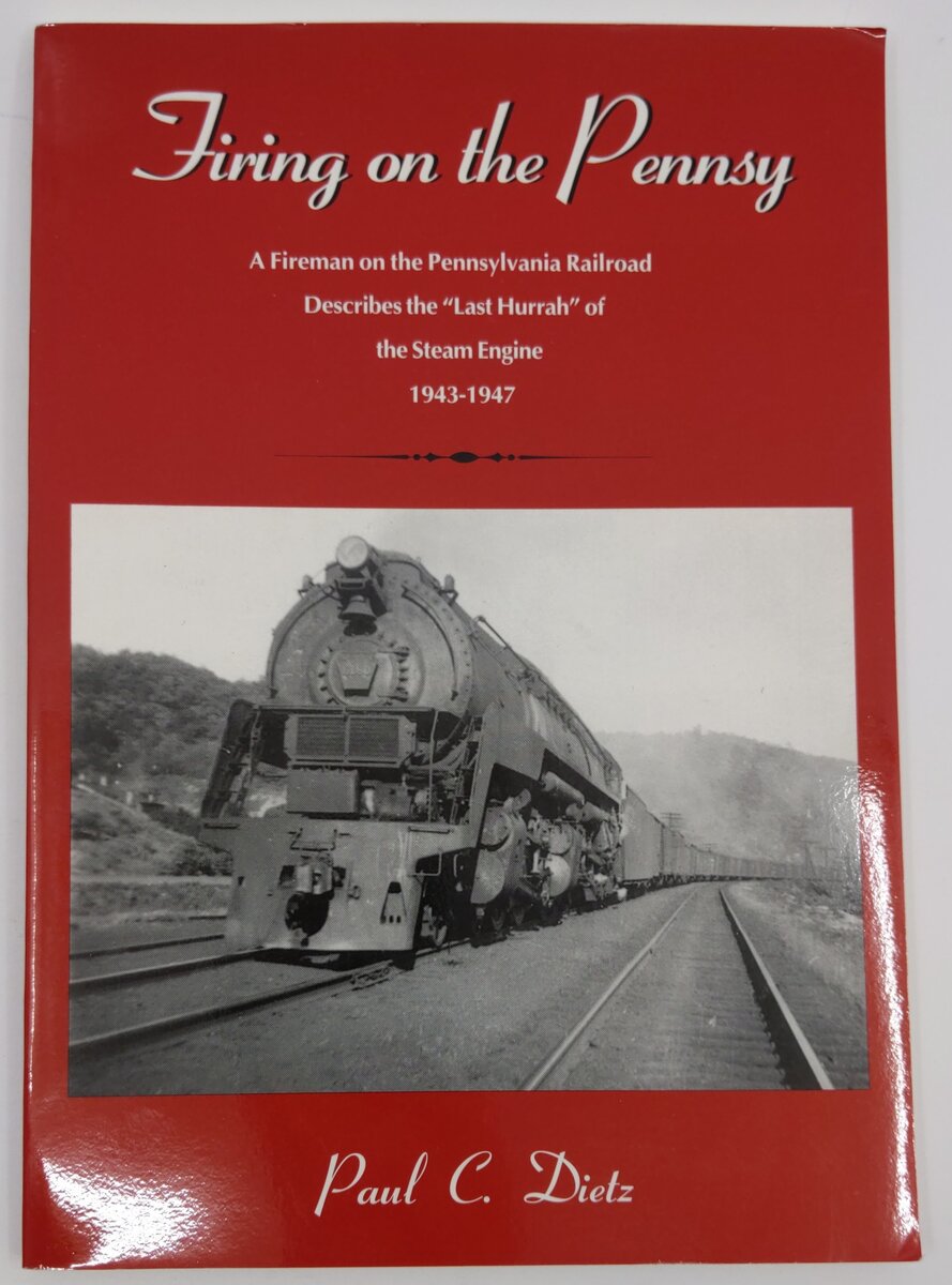 Firing on the Pennsy Paperback Book By Paul C Dietz EX