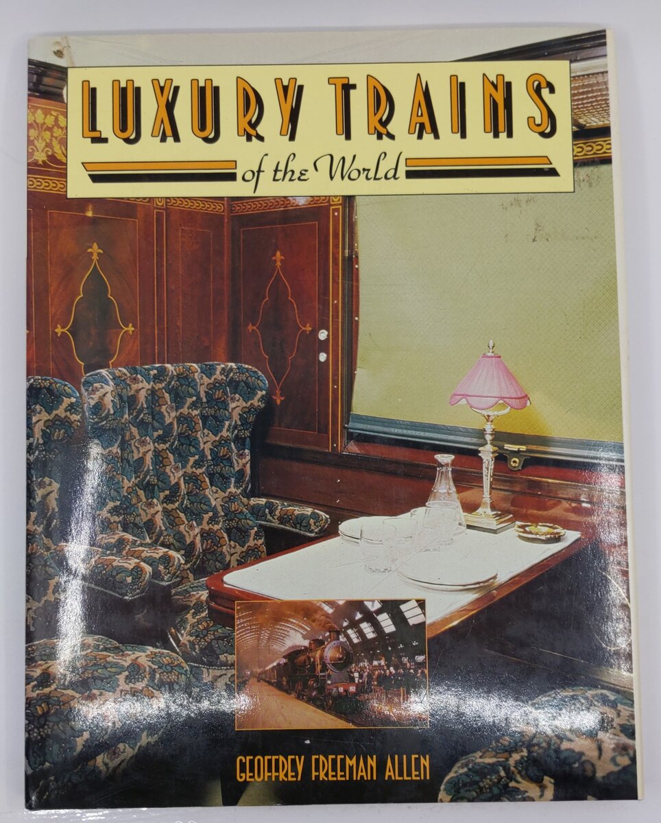 Luxury trains of the world Hardcover Book By Geoffrey Freeman Allen VG