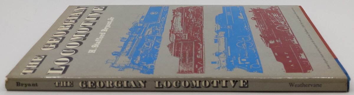 The Georgian Locomotive Hardcover Book By H. Stafford Bryant Jr. VG