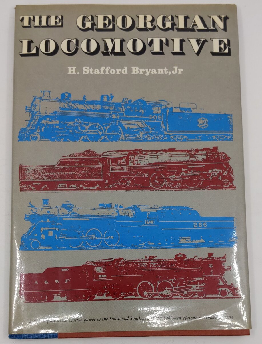 The Georgian Locomotive Hardcover Book By H. Stafford Bryant Jr. VG