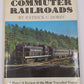 Commuter Railroads Hardcover Book By Patrick C. Dorin VG
