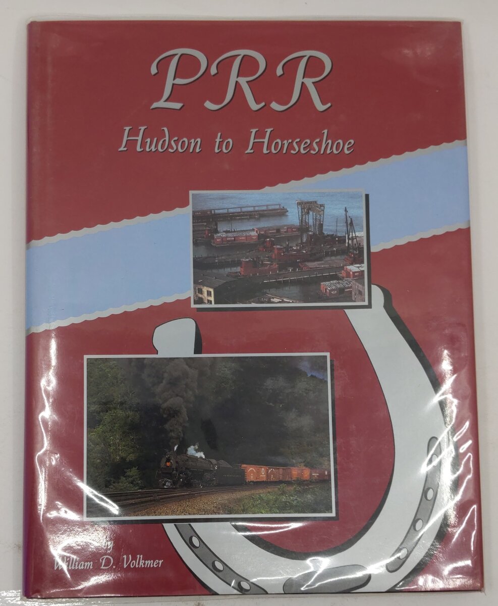 PRR: Hudson to Horseshoe Hardcover Book By William D. Volkmer VG