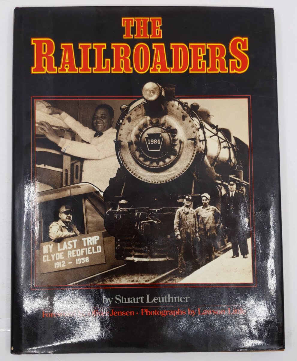 The Railroaders Hardcover Book By Stuart Leuthner VG