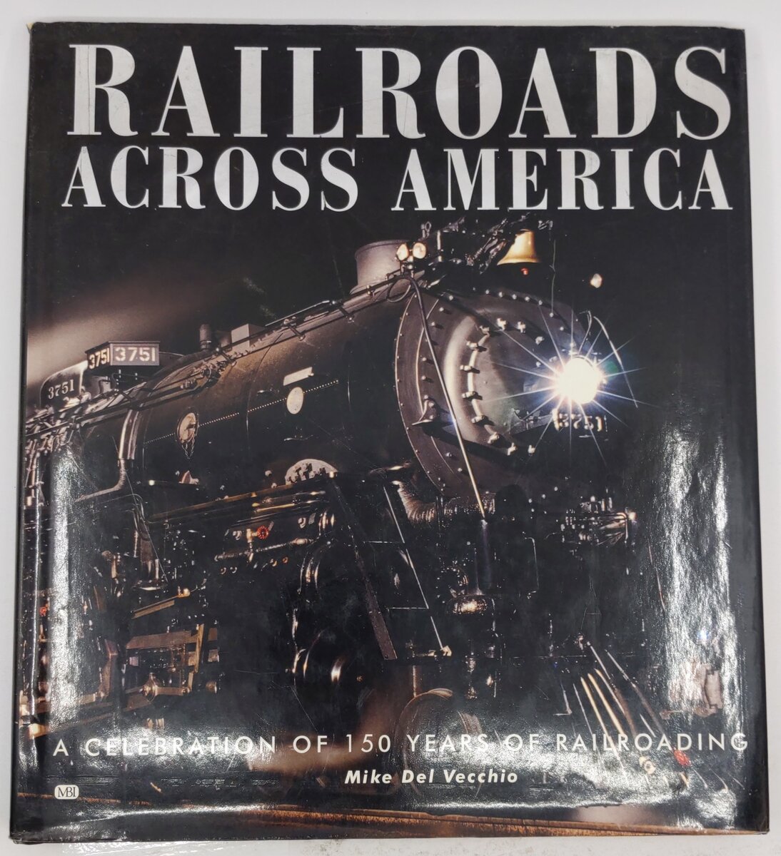 Railroads Across America Hardcover Book By Mike Del Vecchio VG