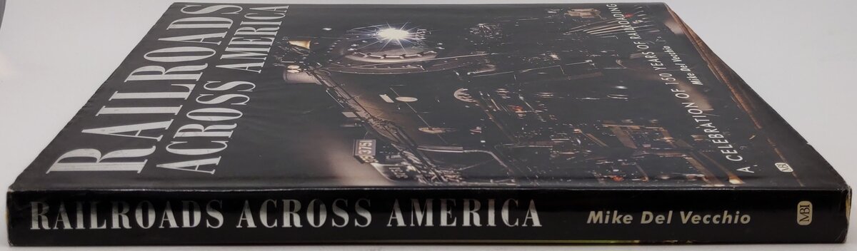 Railroads Across America Hardcover Book By Mike Del Vecchio VG