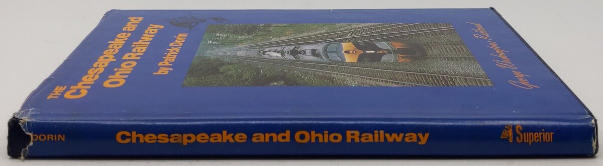 The Chesapeake and Ohio Railway Hardcover Book By Patrick Dorin VG