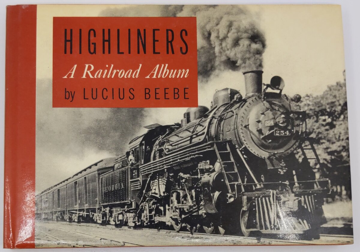 Highliners A Railroad Album Hardcover Book By Lucius Beebe VG