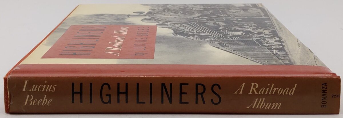 Highliners A Railroad Album Hardcover Book By Lucius Beebe VG