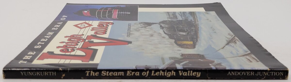 The Steam Era of Lehigh Valley Paperback Book By Chuck Yungkurth VG