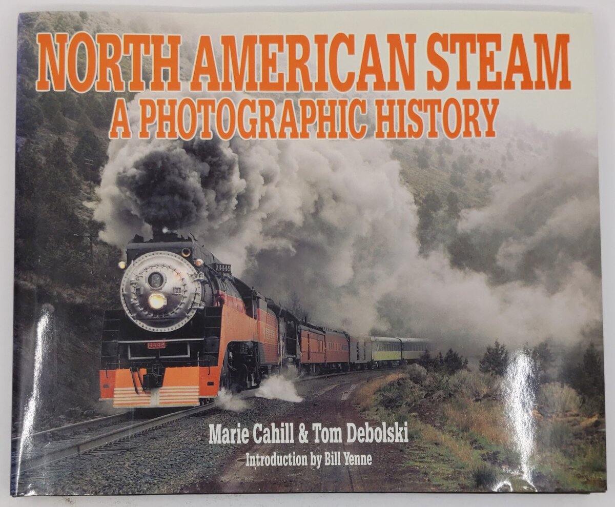 North American Steam Hardcover Book By Marie Cahill and Tom Debolski VG