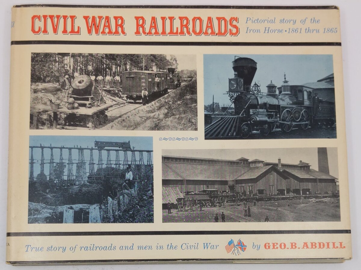 Civil War Railroads Hardcover Book By Geo. B. Abdill VG