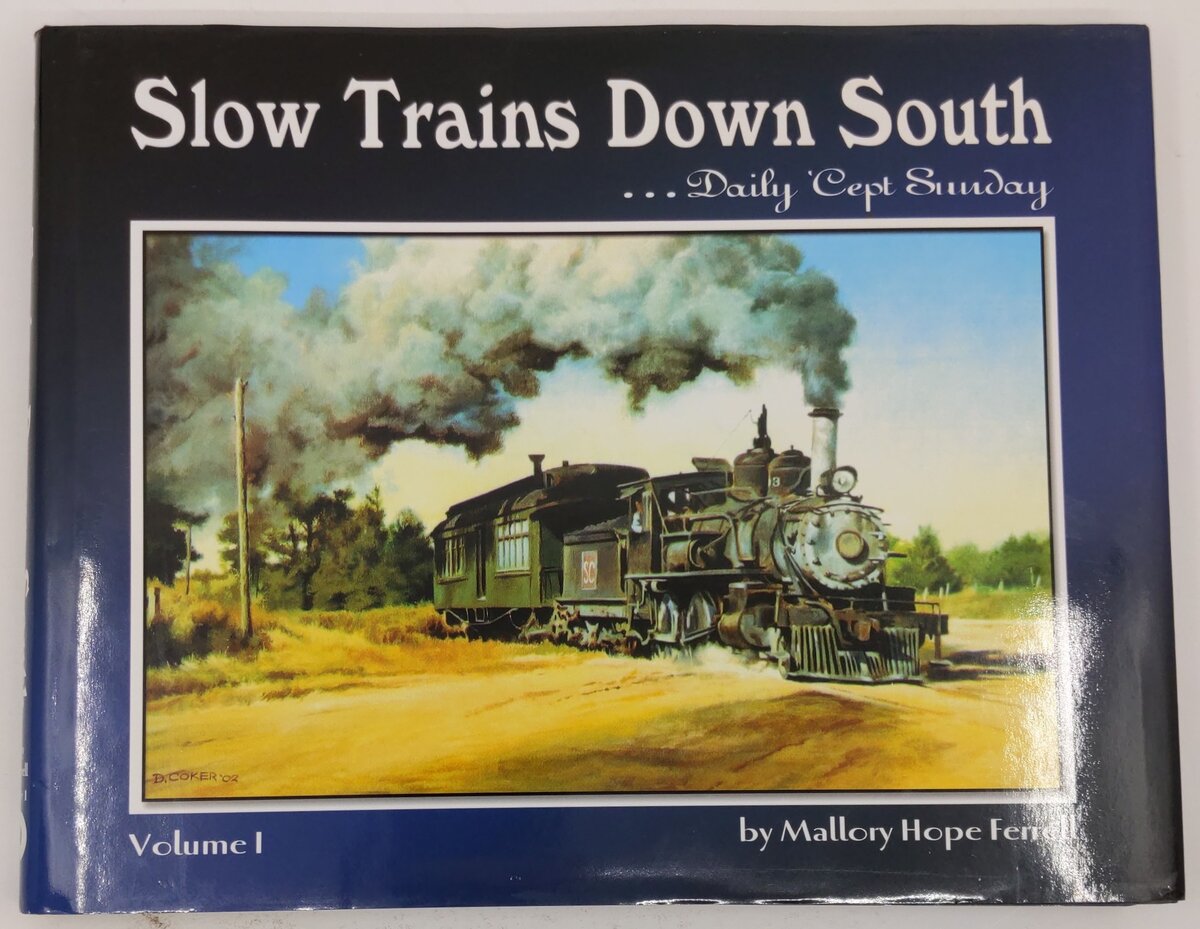 Slow Trains Down South, Vol.1 Hardcover Book By Mallory Hope Ferrell EX