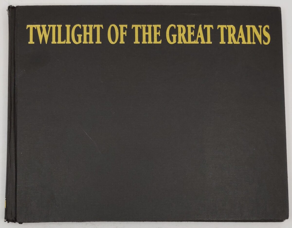Twilight Of The Great Trains Hardcover Book By Fred W. Frailey