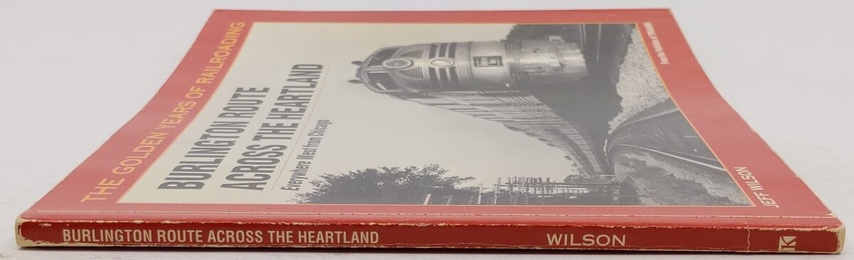 The Golden Years Of Railroading Burlington Route Across The Heartland Paperback VG