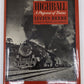 Highball A Pageant Of Trains Hardcover Book By Lucius Beebe VG