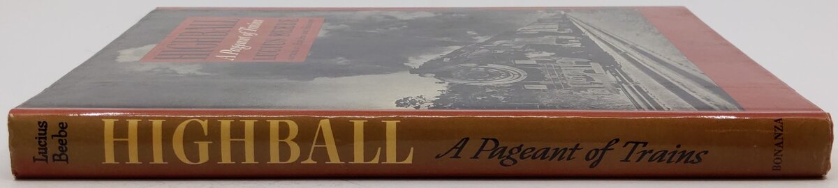 Highball A Pageant Of Trains Hardcover Book By Lucius Beebe VG