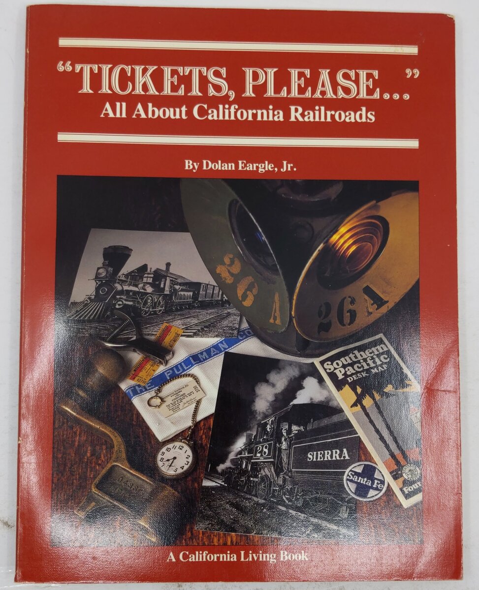 Tickets Please All About California Railroads Paperback Book By Dolan Eargle Jr VG